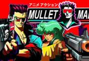 《MULLET MADJACK》登陆Steam 动画渲染快节奏FPS